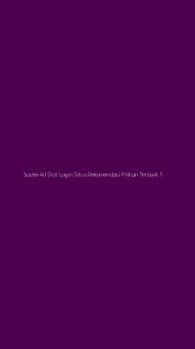 Tampilan Antarmuka Aplikasi Suster4d Slot Login Situs Rekomendasi Pilihan Terbaik - 1