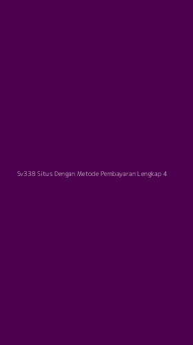 Tampilan Antarmuka Aplikasi Sv338 Situs Dengan Metode Pembayaran Lengkap - 4