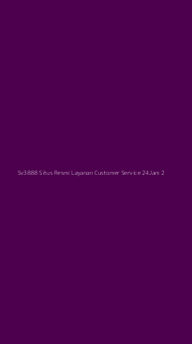 Tampilan Antarmuka Aplikasi Sv3888 Situs Resmi Layanan Customer Service 24jam - 2
