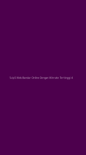 Tampilan Antarmuka Aplikasi Svip5 Web Bandar Online Dengan Winrate Tertinggi - 4