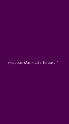 Tampilan Antarmuka Aplikasi Svip5com Musik Lite Terbaru - 4
