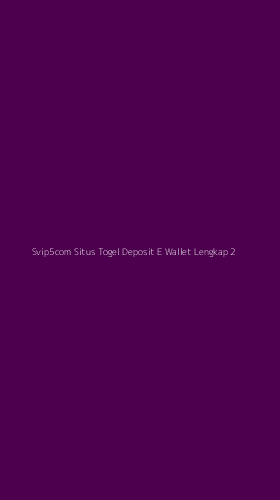 Tampilan Antarmuka Aplikasi Svip5com Situs Togel Deposit E Wallet Lengkap - 2
