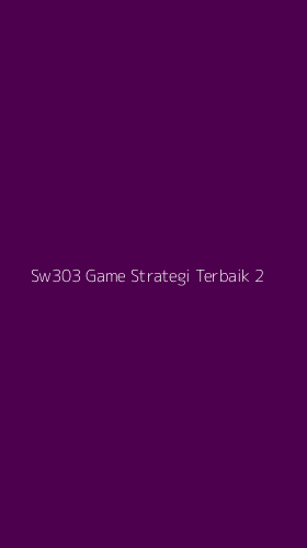 Tampilan Antarmuka Aplikasi Sw303 Game Strategi Terbaik - 2