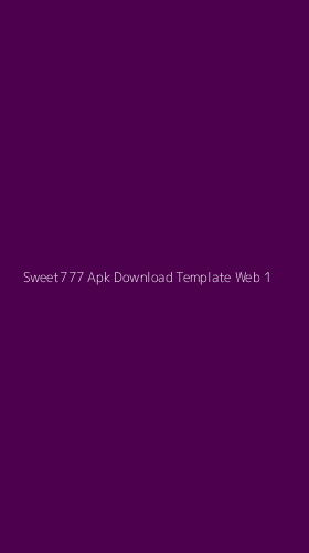 Tampilan Antarmuka Aplikasi Sweet777 Apk Download Template Web - 1