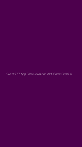 Tampilan Antarmuka Aplikasi Sweet777 App Cara Download Apk Game Resmi - 4