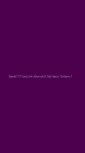 Tampilan Antarmuka Aplikasi Sweet777 Com Link Alternatif Slot Gacor Terbaru - 1
