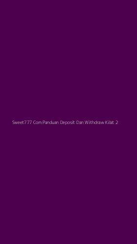 Tampilan Antarmuka Aplikasi Sweet777 Com Panduan Deposit Dan Withdraw Kilat - 2