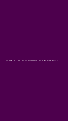 Tampilan Antarmuka Aplikasi Sweet777 Rtp Panduan Deposit Dan Withdraw Kilat - 4