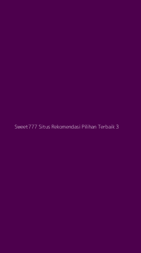 Tampilan Antarmuka Aplikasi Sweet777 Situs Rekomendasi Pilihan Terbaik - 3