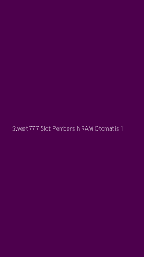 Tampilan Antarmuka Aplikasi Sweet777 Slot Pembersih Ram Otomatis - 1