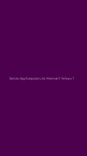 Tampilan Antarmuka Aplikasi Swtoto App Kumpulan Link Alternatif Terbaru - 1