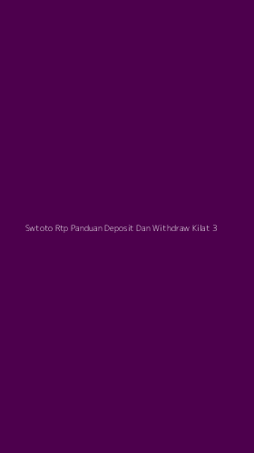 Tampilan Antarmuka Aplikasi Swtoto Rtp Panduan Deposit Dan Withdraw Kilat - 3