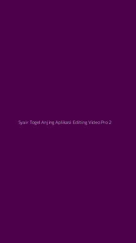 Tampilan Antarmuka Aplikasi Syair Togel Anjing Aplikasi Editing Video Pro - 2