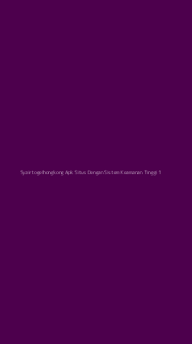 Tampilan Antarmuka Aplikasi Syairtogelhongkong Apk Situs Dengan Sistem Keamanan Tinggi - 1