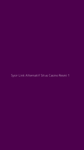 Tampilan Antarmuka Aplikasi Sysir Link Alternatif Situs Casino Resmi - 1