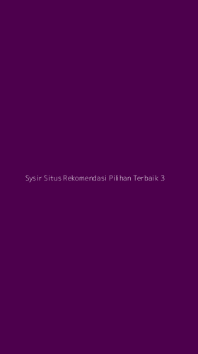 Tampilan Antarmuka Aplikasi Sysir Situs Rekomendasi Pilihan Terbaik - 3