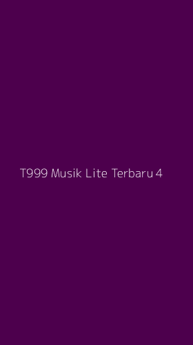 Tampilan Antarmuka Aplikasi T999 Musik Lite Terbaru - 4