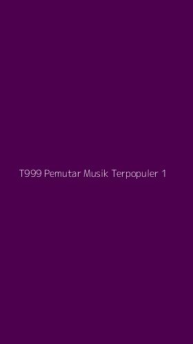 Tampilan Antarmuka Aplikasi T999 Pemutar Musik Terpopuler - 1