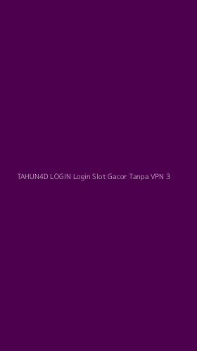 Tampilan Antarmuka Aplikasi Tahun4d Login Login Slot Gacor Tanpa Vpn - 3