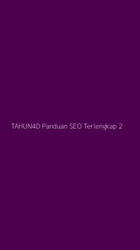 Tampilan Antarmuka Aplikasi Tahun4d Panduan Seo Terlengkap - 2