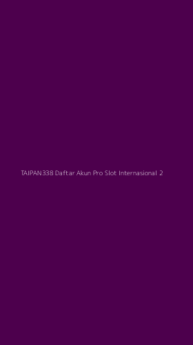 Tampilan Antarmuka Aplikasi Taipan338 Daftar Akun Pro Slot Internasional - 2