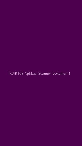 Tampilan Antarmuka Aplikasi Tajir168 Aplikasi Scanner Dokumen - 4