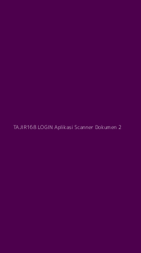 Tampilan Antarmuka Aplikasi Tajir168 Login Aplikasi Scanner Dokumen - 2