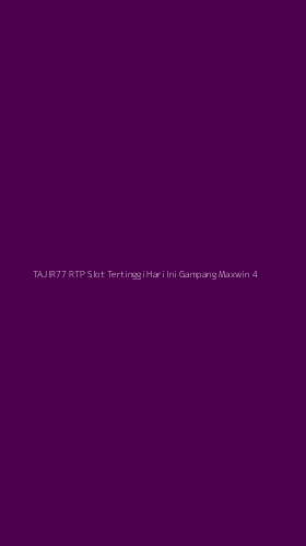 Tampilan Antarmuka Aplikasi Tajir77 Rtp Slot Tertinggi Hari Ini Gampang Maxwin - 4