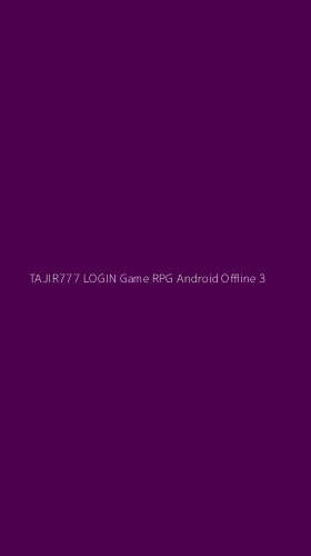 Tampilan Antarmuka Aplikasi Tajir777 Login Game Rpg Android Offline - 3