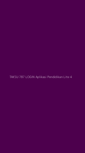 Tampilan Antarmuka Aplikasi Taksu 787 Login Aplikasi Pendidikan Lite - 4