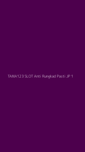 Tampilan Antarmuka Aplikasi Tama123 Slot Anti Rungkad Pasti Jp - 1