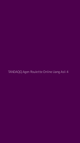 Tampilan Antarmuka Aplikasi Tandaqq Agen Roulette Online Uang Asli - 4