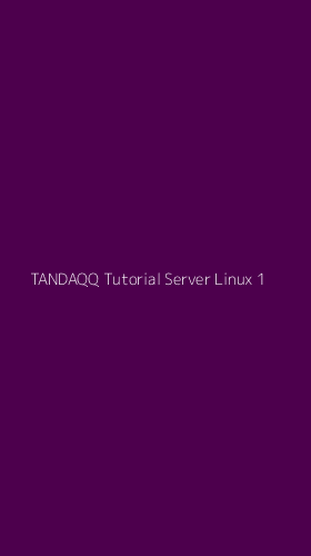 Tampilan Antarmuka Aplikasi Tandaqq Tutorial Server Linux - 1