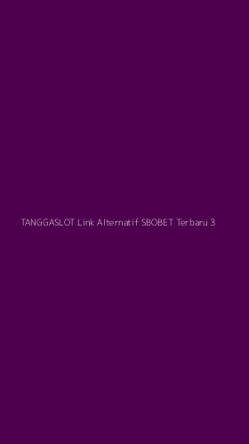 Tampilan Antarmuka Aplikasi Tanggaslot Link Alternatif Sbobet Terbaru - 3