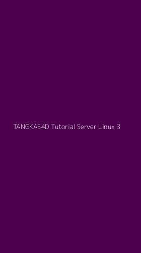 Tampilan Antarmuka Aplikasi Tangkas4d Tutorial Server Linux - 3