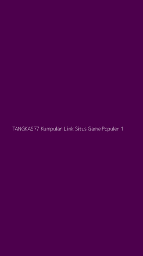 Tampilan Antarmuka Aplikasi Tangkas77 Kumpulan Link Situs Game Populer - 1