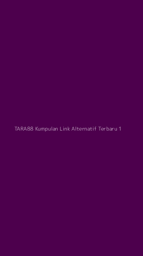 Tampilan Antarmuka Aplikasi Tara88 Kumpulan Link Alternatif Terbaru - 1