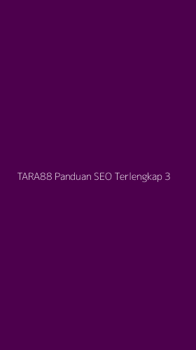 Tampilan Antarmuka Aplikasi Tara88 Panduan Seo Terlengkap - 3