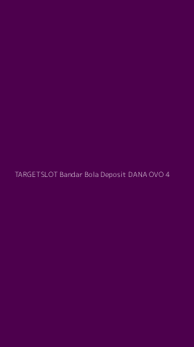 Tampilan Antarmuka Aplikasi Targetslot Bandar Bola Deposit Dana Ovo - 4