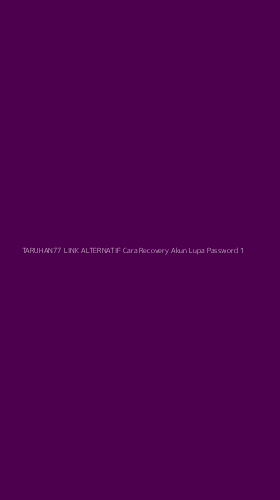 Tampilan Antarmuka Aplikasi Taruhan77 Link Alternatif Cara Recovery Akun Lupa Password - 1