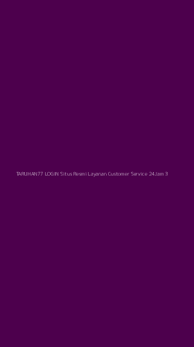 Tampilan Antarmuka Aplikasi Taruhan77 Login Situs Resmi Layanan Customer Service 24jam - 3