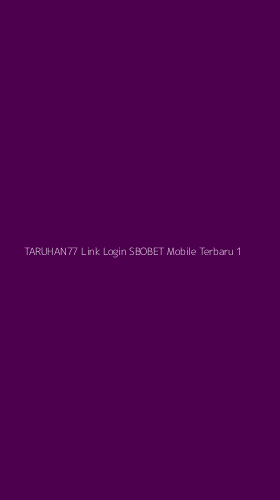 Tampilan Antarmuka Aplikasi Taruhan77 Link Login Sbobet Mobile Terbaru - 1