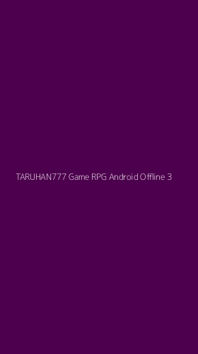 Tampilan Antarmuka Aplikasi Taruhan777 Game Rpg Android Offline - 3