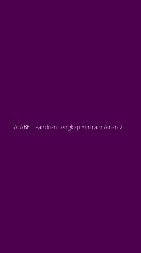 Tampilan Antarmuka Aplikasi Tatabet Panduan Lengkap Bermain Aman - 2