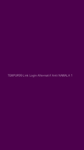 Tampilan Antarmuka Aplikasi Tempur99 Link Login Alternatif Anti Nawala - 1