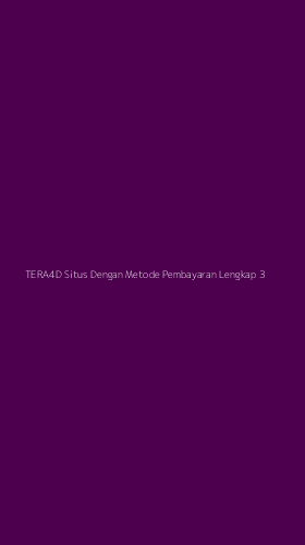 Tampilan Antarmuka Aplikasi Tera4d Situs Dengan Metode Pembayaran Lengkap - 3