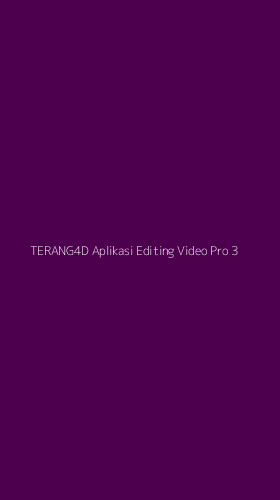 Tampilan Antarmuka Aplikasi Terang4d Aplikasi Editing Video Pro - 3