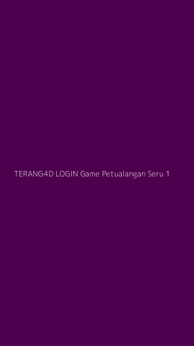 Tampilan Antarmuka Aplikasi Terang4d Login Game Petualangan Seru - 1