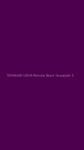 Tampilan Antarmuka Aplikasi Terang4d Login Pemutar Musik Terpopuler - 3