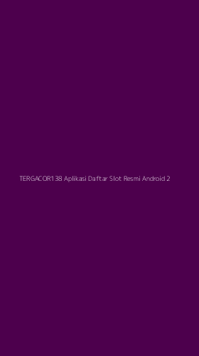 Tampilan Antarmuka Aplikasi Tergacor138 Aplikasi Daftar Slot Resmi Android - 2